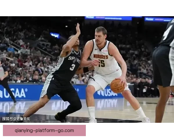 神仙对决!约基奇与文班亚马激战掘金险胜马刺点燃常规赛激情 神仙对决!约基奇与文班亚马激战掘金险胜马刺点燃常规赛激情